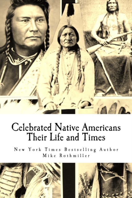 Celebrated Native Americans : Their Life and Times, Paperback / softback Book