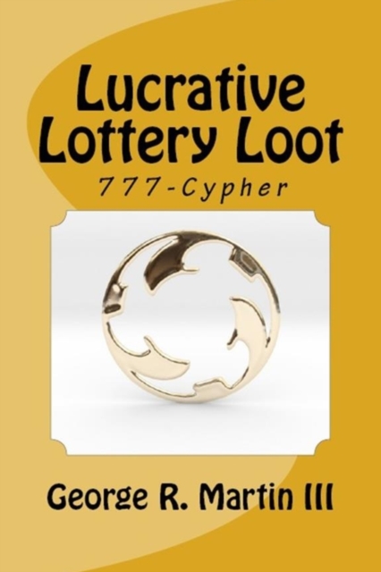 Lucrative Lottery Loot : 777-Cypher, Paperback / softback Book