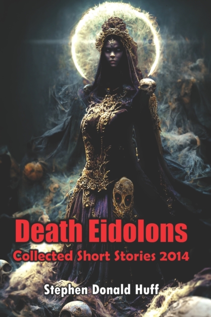Death Eidolons : Collected Short Stories 2014, Paperback / softback Book