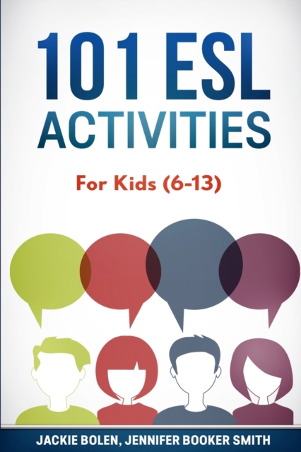 101 ESL Activities : For Kids (6-13), Paperback / softback Book