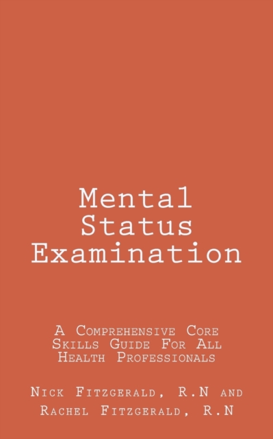 Mental Status Examination : A Comprehensive Core Skills Guide For All Health Professionals [Booklet], Paperback / softback Book