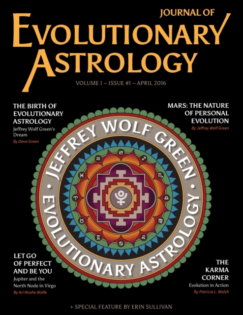 Journal of Evolutionary Astrology : Volume I - Issue #1 - April 2016, Paperback / softback Book