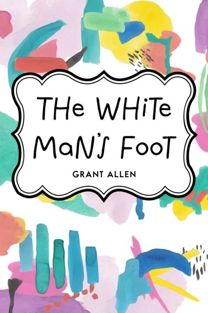 The White Man's Foot, EPUB eBook