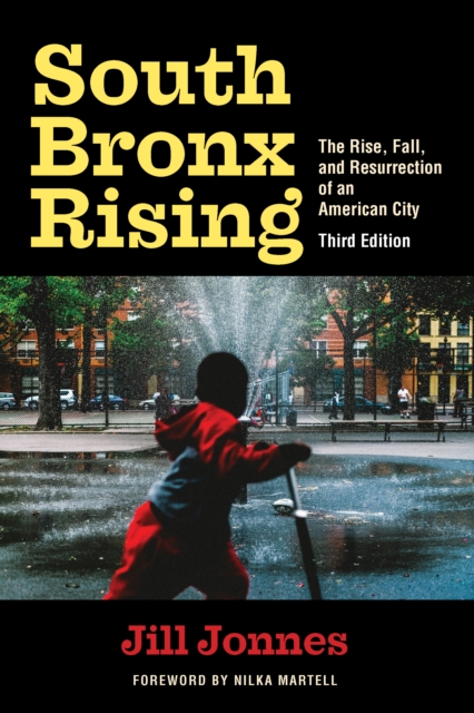 South Bronx Rising : The Rise, Fall, and Resurrection of an American City, EPUB eBook