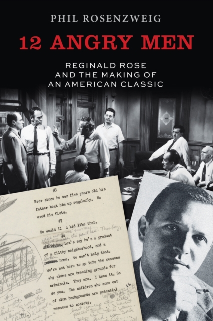 12 Angry Men : Reginald Rose and the Making of an American Classic, Paperback / softback Book
