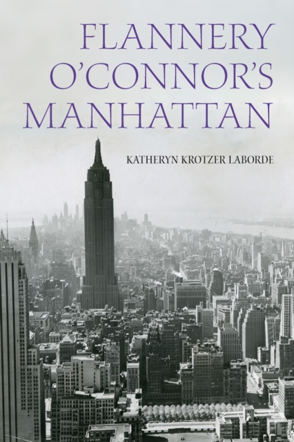 Flannery O'Connor's Manhattan, Hardback Book