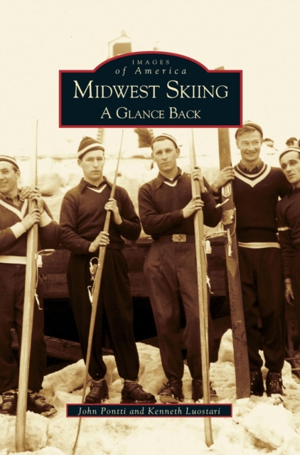 Midwest Skiing : A Glance Back, Hardback Book