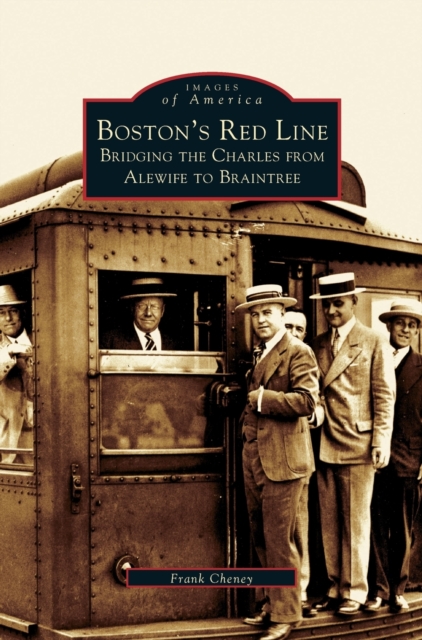 Boston's Red Line : Bridging the Charles from Alewife to Briantree, Hardback Book