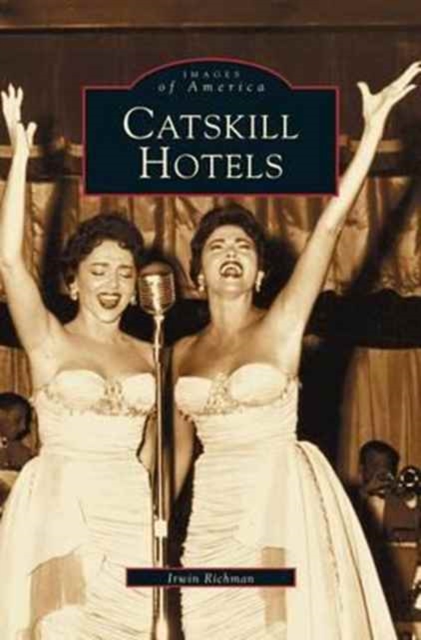 Catskill Hotels, Hardback Book