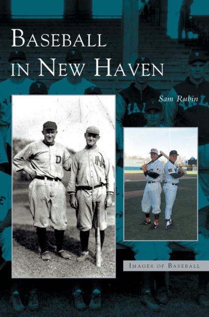 Baseball in New Haven, Hardback Book