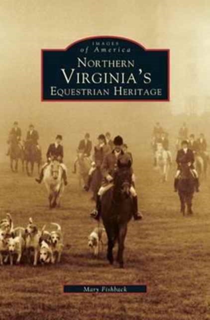 Northern Virginia's Equestrian Heritage, Hardback Book