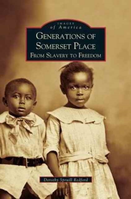 Generations of Somerset Place : From Slavery to Freedom, Hardback Book