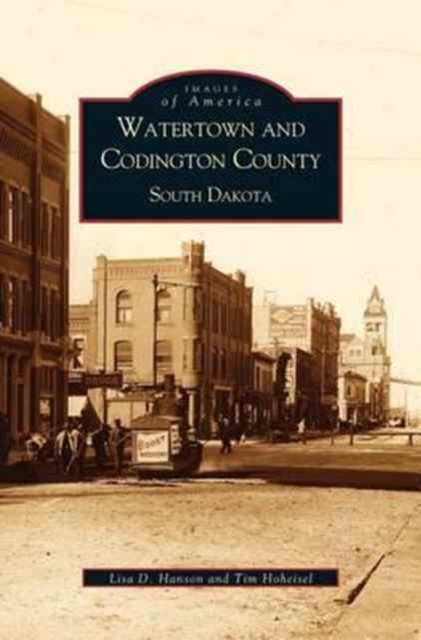 Watertown and Codington County, South Dakota, Hardback Book