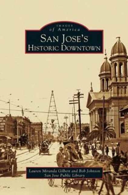 San Jose's Historic Downtown, Hardback Book