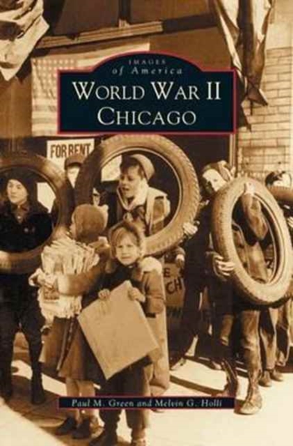 World War II Chicago, Hardback Book