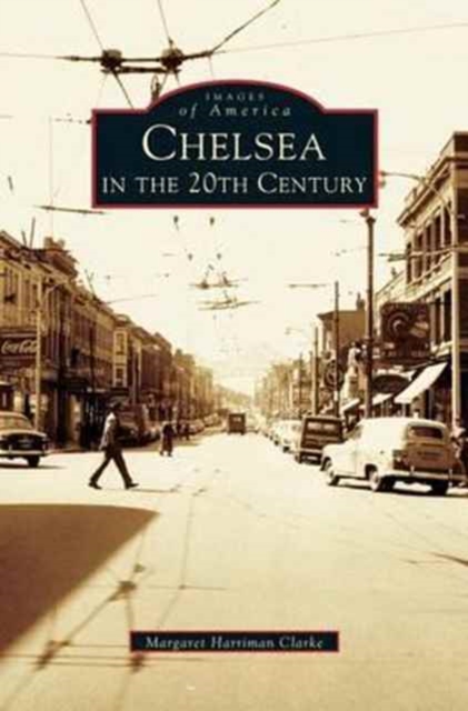 Chelsea in the 20th Century, Hardback Book