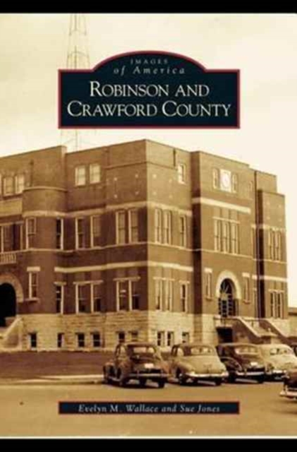 Robinson and Crawford County, Hardback Book