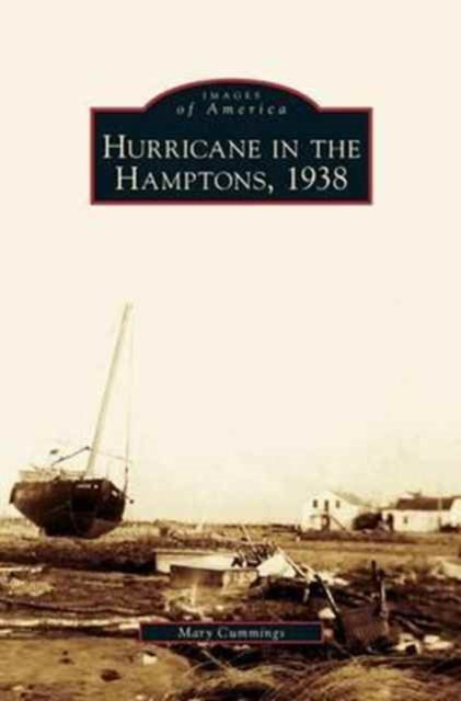 Hurricane in the Hamptons, 1938, Hardback Book