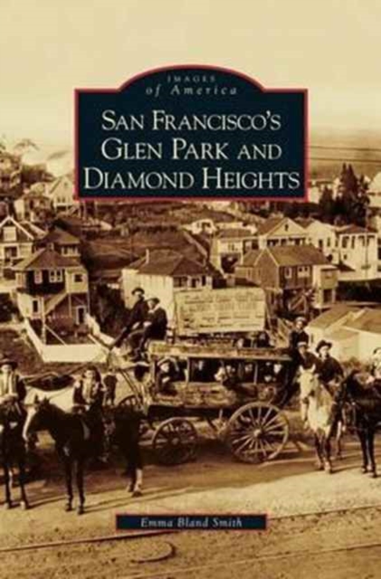 San Francisco's Glen Park and Diamond Heights, Hardback Book