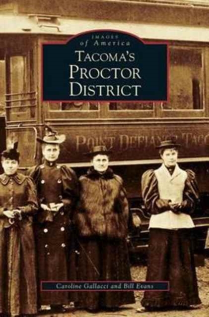 Tacoma's Proctor District, Hardback Book