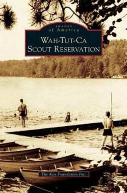 Wah-Tut-CA Scout Reservation, Hardback Book
