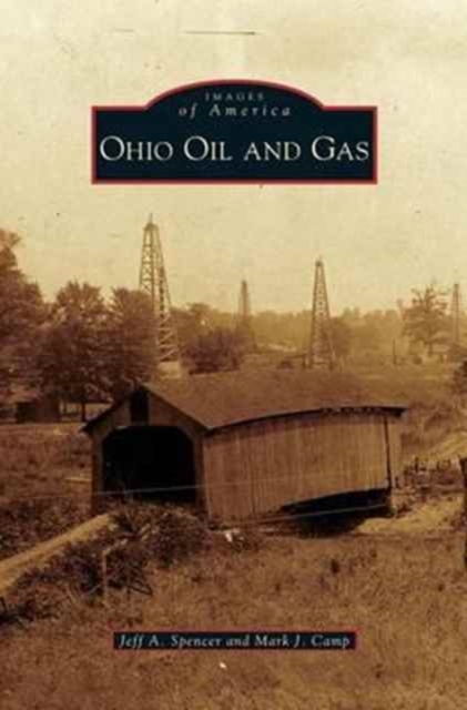 Ohio Oil and Gas, Hardback Book