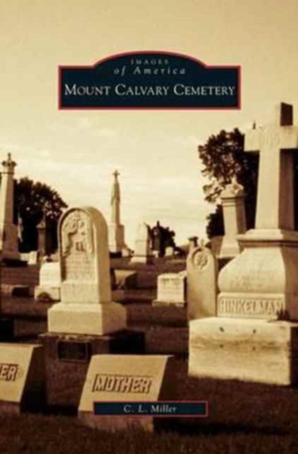 Mount Calvary Cemetery, Hardback Book