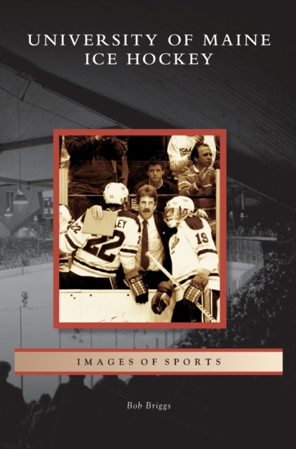 University of Maine Ice Hockey, Hardback Book