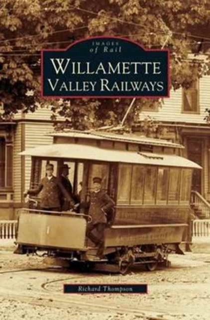 Willamette Valley Railways, Hardback Book