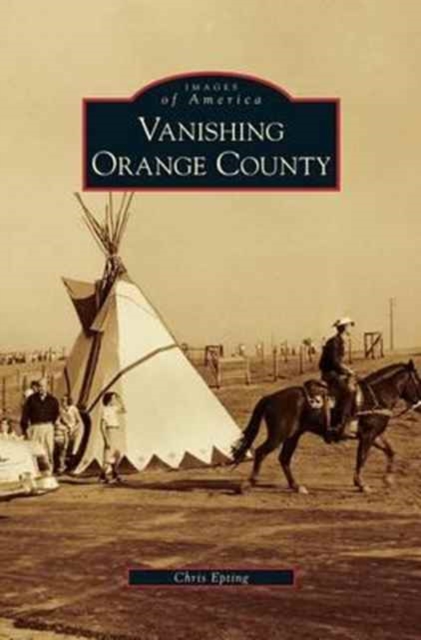 Vanishing Orange County, Hardback Book