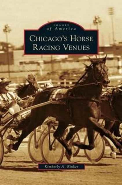 Chicago's Horse Racing Venues, Hardback Book