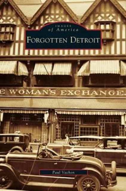 Forgotten Detroit, Hardback Book
