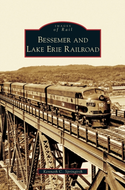 Bessemer and Lake Erie Railroad, Hardback Book