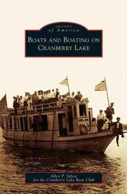 Boats and Boating on Cranberry Lake, Hardback Book