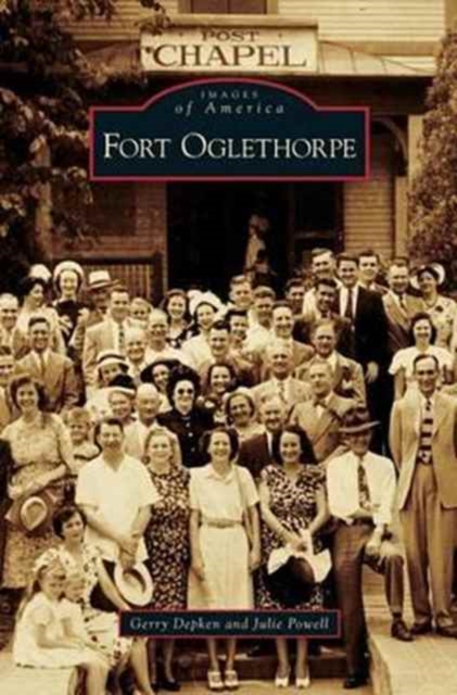 Fort Oglethorpe, Hardback Book
