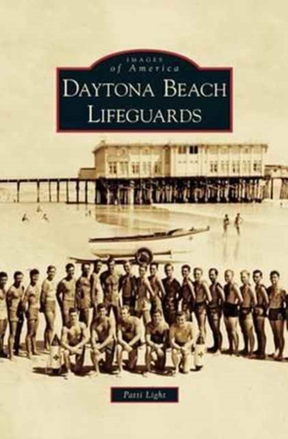 Daytona Beach Lifeguards, Hardback Book