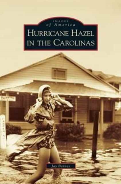 Hurricane Hazel in the Carolinas, Hardback Book