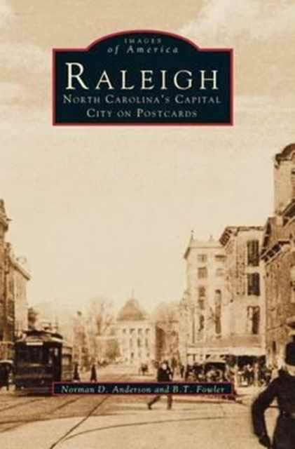 Raleigh : North Carolina's Capital City on Postcards, Hardback Book