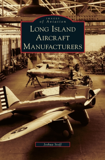 Long Island Aircraft Manufacturers, Hardback Book