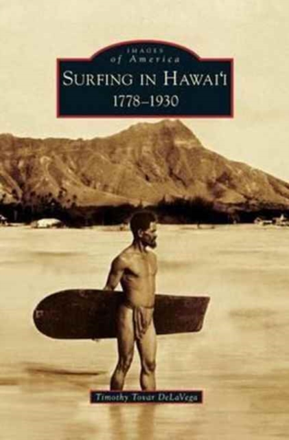 Surfing in Hawai'i : 1778-1930, Hardback Book