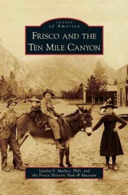 Frisco and the Ten Mile Canyon, Hardback Book