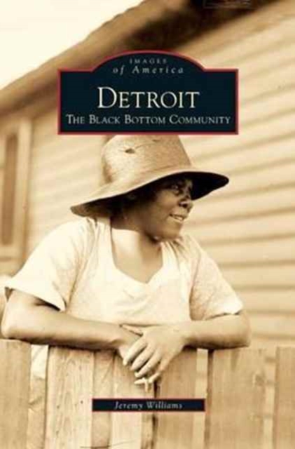 Detroit : The Black Bottom Community, Hardback Book