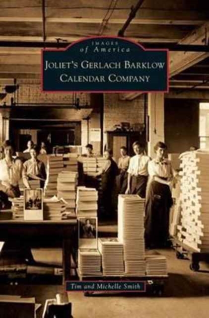 Joliet's Gerlach Barklow Calendar Company, Hardback Book