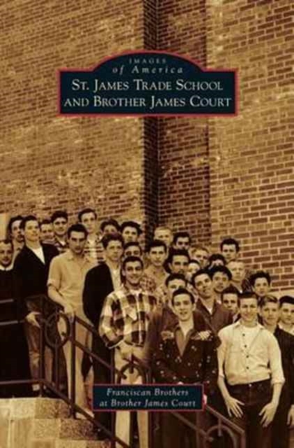 St. James Trade School and Brother James Court, Hardback Book