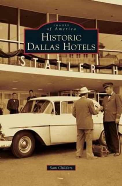 Historic Dallas Hotels, Hardback Book