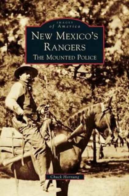New Mexico's Rangers : The Mounted Police, Hardback Book