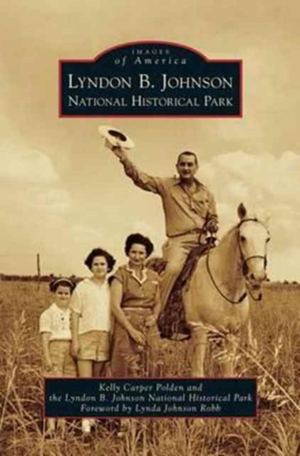 Lyndon B. Johnson National Historical Park, Hardback Book