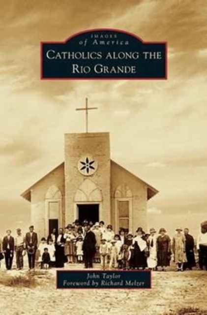 Catholics Along the Rio Grande, Hardback Book