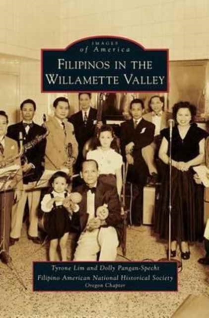 Filipinos in the Willamette Valley, Hardback Book