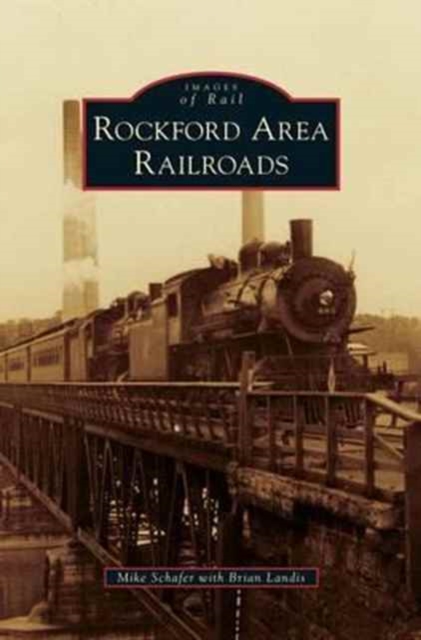 Rockford Area Railroads, Hardback Book